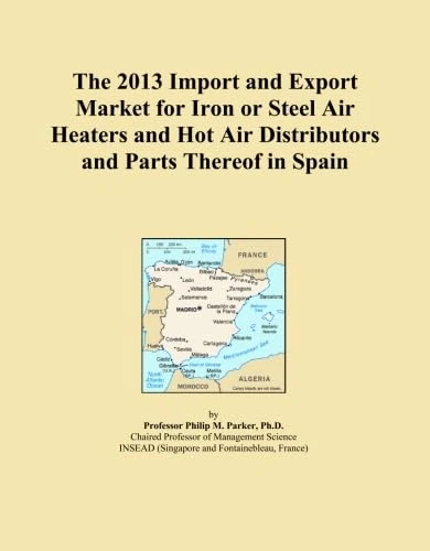 The 2013 Import and Export Market for Iron or Steel Air Heaters and Hot Air Distributors and Parts Thereof in Spain