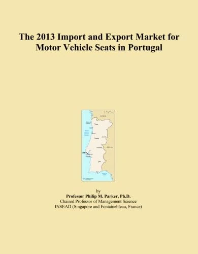 The 2013 Import and Export Market for Motor Vehicle Seats in Portugal