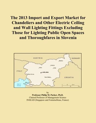 The 2013 Import and Export Market for Chandeliers and Other Electric Ceiling and Wall Lighting Fittings Excluding Those for Lighting Public Open Spaces and Thoroughfares in Slovenia