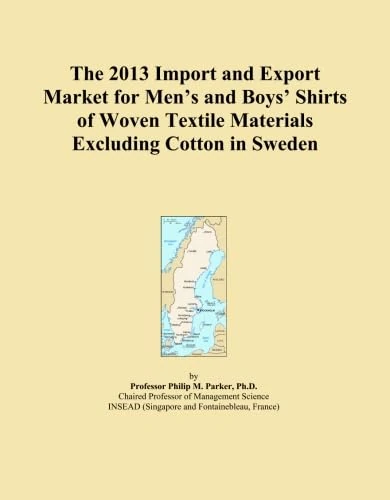 The 2013 Import and Export Market for Men's and Boys' Shirts of Woven Textile Materials Excluding Cotton in Sweden