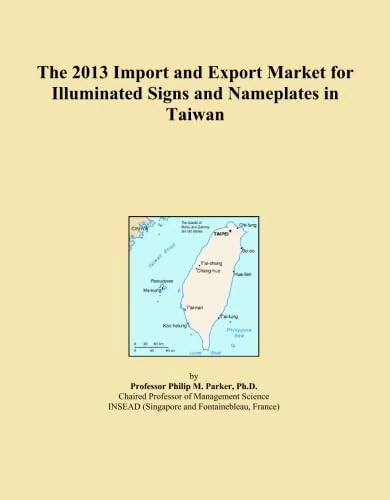 The 2013 Import and Export Market for Illuminated Signs and Nameplates in Taiwan