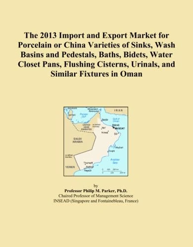 The 2013 Import and Export Market for Porcelain or China Varieties of Sinks, Wash Basins and Pedestals, Baths, Bidets, Water Closet Pans, Flushing Cisterns, Urinals, and Similar Fixtures in Oman