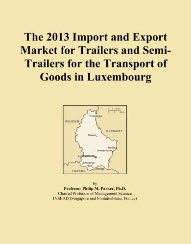 The 2013 Import and Export Market for Trailers and Semi-Trailers for the Transport of Goods in Luxembourg
