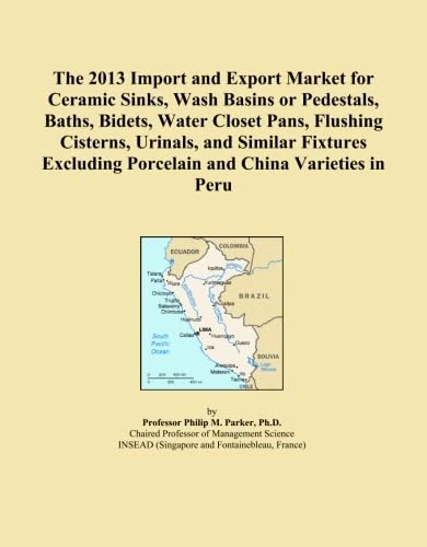 2013 Peru Ceramic Sinks and Porcelain Import Export Market