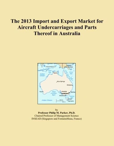 The 2013 Import and Export Market for Aircraft Undercarriages and Parts Thereof in Australia