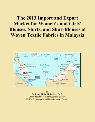 The 2013 Import and Export Market for Women's and Girls' Blouses, Shirts, and Shirt-Blouses of Woven Textile Fabrics in Malaysia