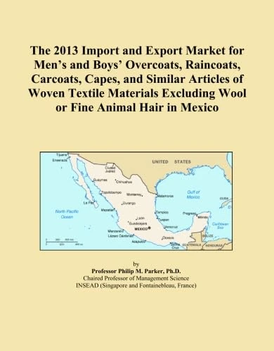 The 2013 Import and Export Market for Men's and Boys' Overcoats, Raincoats, Carcoats, Capes, and Similar Articles of Woven Textile Materials Excluding Wool or Fine Animal Hair in Mexico