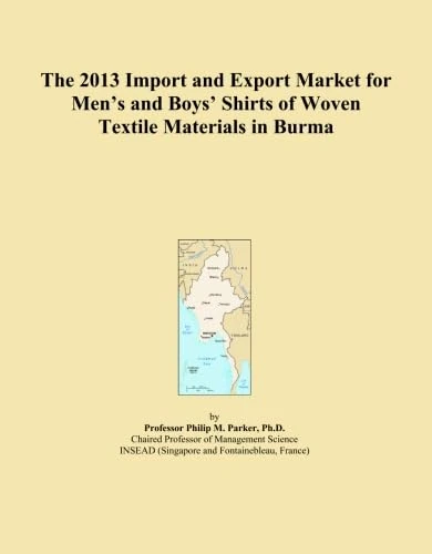 The 2013 Import and Export Market for Men's and Boys' Shirts of Woven Textile Materials in Burma