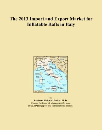 The 2013 Import and Export Market for Inflatable Rafts in Italy
