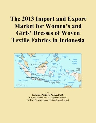 The 2013 Import and Export Market for Women's and Girls' Dresses of Woven Textile Fabrics in Indonesia