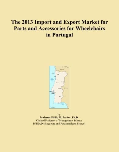 The 2013 Import and Export Market for Parts and Accessories for Wheelchairs in Portugal