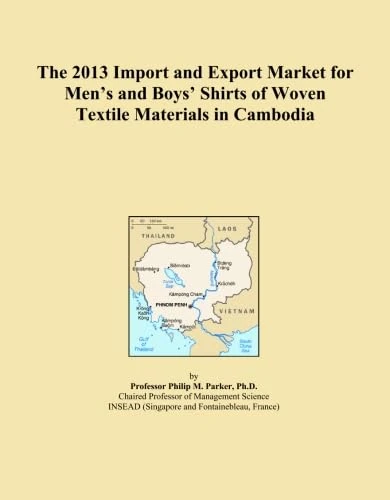 The 2013 Import and Export Market for Men's and Boys' Shirts of Woven Textile Materials in Cambodia