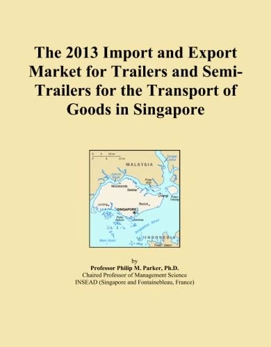 The 2013 Import and Export Market for Trailers and Semi-Trailers for the Transport of Goods in Singapore