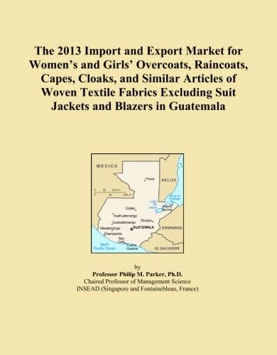 The 2013 Import and Export Market for Women's and Girls' Overcoats, Raincoats, Capes, Cloaks, and Similar Articles of Woven Textile Fabrics Excluding Suit Jackets and Blazers in Guatemala