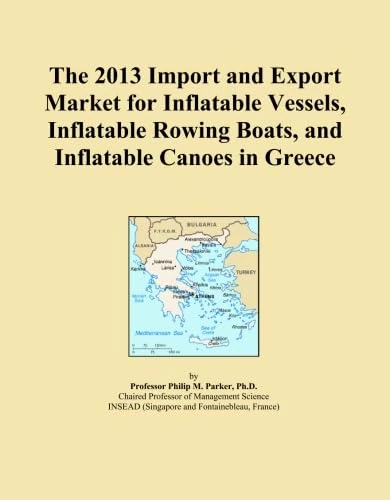 The 2013 Import and Export Market for Inflatable Vessels, Inflatable Rowing Boats, and Inflatable Canoes in Greece