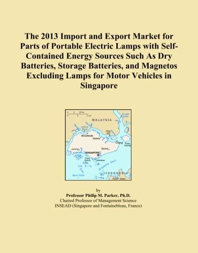 The 2013 Import and Export Market for Parts of Portable Electric Lamps with Self-Contained Energy Sources Such As Dry Batteries, Storage Batteries, ... Lamps for Motor Vehicles in Singapore