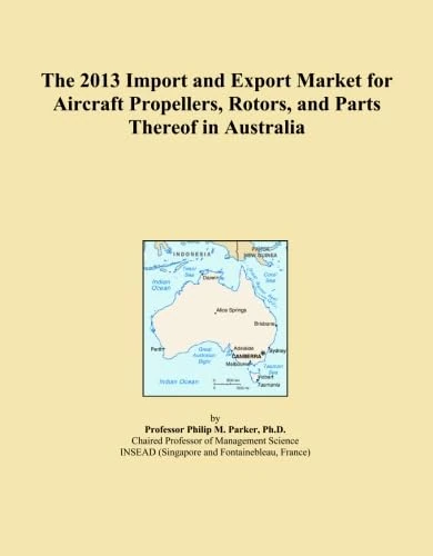 The 2013 Import and Export Market for Aircraft Propellers, Rotors, and Parts Thereof in Australia
