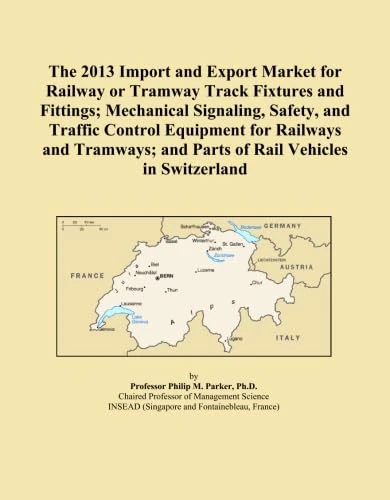 The 2013 Import and Export Market for Railway or Tramway Track Fixtures and Fittings; Mechanical Signaling, Safety, and Traffic Control Equipment for ... and Parts of Rail Vehicles in Switzerland