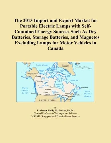 The 2013 Import and Export Market for Portable Electric Lamps with Self-Contained Energy Sources Such As Dry Batteries, Storage Batteries, and Magnetos Excluding Lamps for Motor Vehicles in Canada