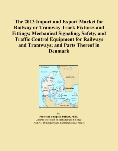 2013 Denmark Railway and Tramway Market Import Export Report