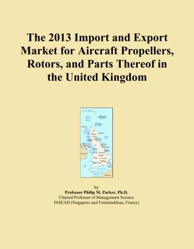 The 2013 Import and Export Market for Aircraft Propellers, Rotors, and Parts Thereof in the United Kingdom