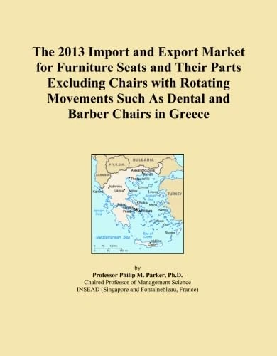 The 2013 Import and Export Market for Furniture Seats and Their Parts Excluding Chairs with Rotating Movements Such As Dental and Barber Chairs in Greece