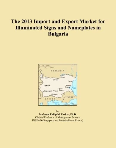 The 2013 Import and Export Market for Illuminated Signs and Nameplates in Bulgaria