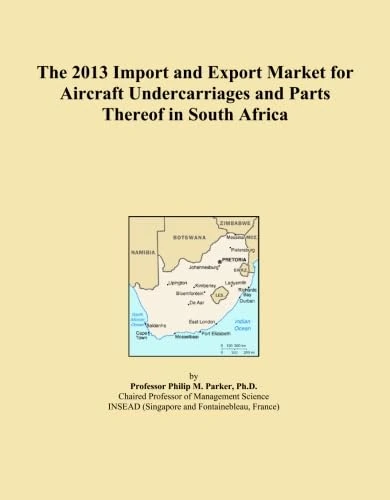 The 2013 Import and Export Market for Aircraft Undercarriages and Parts Thereof in South Africa