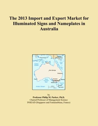 The 2013 Import and Export Market for Illuminated Signs and Nameplates in Australia