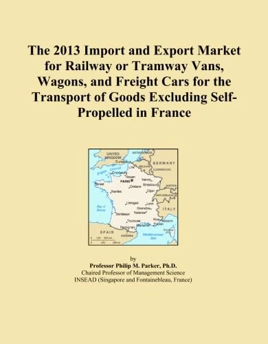 The 2013 Import and Export Market for Railway or Tramway Vans, Wagons, and Freight Cars for the Transport of Goods Excluding Self-Propelled in France