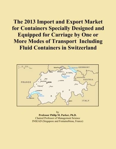 The 2013 Import and Export Market for Containers Specially Designed and Equipped for Carriage by One or More Modes of Transport Including Fluid Containers in Switzerland