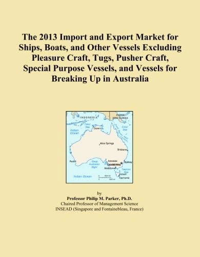 The 2013 Import and Export Market for Ships, Boats, and Other Vessels Excluding Pleasure Craft, Tugs, Pusher Craft, Special Purpose Vessels, and Vessels for Breaking Up in Australia