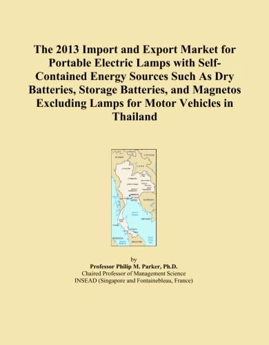 The 2013 Import and Export Market for Portable Electric Lamps with Self-Contained Energy Sources Such As Dry Batteries, Storage Batteries, and Magnetos Excluding Lamps for Motor Vehicles in Thailand