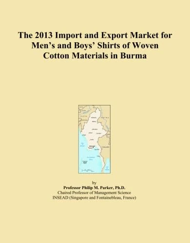 The 2013 Import and Export Market for Men's and Boys' Shirts of Woven Cotton Materials in Burma