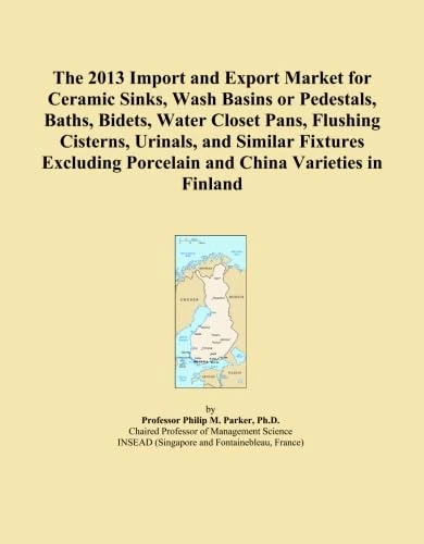 The 2013 Import and Export Market for Ceramic Sinks, Wash Basins or Pedestals, Baths, Bidets, Water Closet Pans, Flushing Cisterns, Urinals, and ... Porcelain and China Varieties in Finland