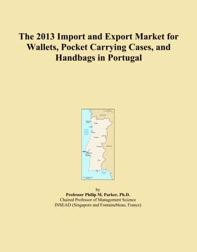 The 2013 Import and Export Market for Wallets, Pocket Carrying Cases, and Handbags in Portugal