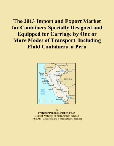 The 2013 Import and Export Market for Containers Specially Designed and Equipped for Carriage by One or More Modes of Transport Including Fluid Containers in Peru