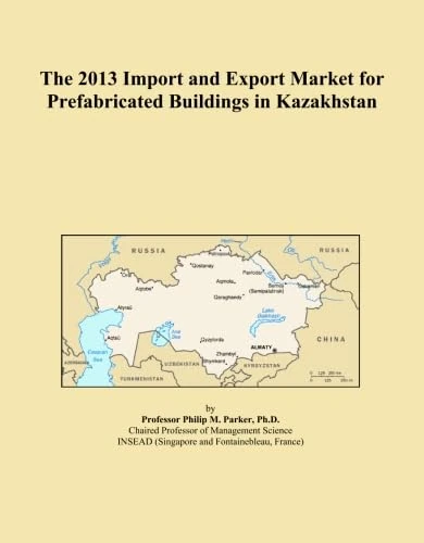 The 2013 Import and Export Market for Prefabricated Buildings in Kazakhstan