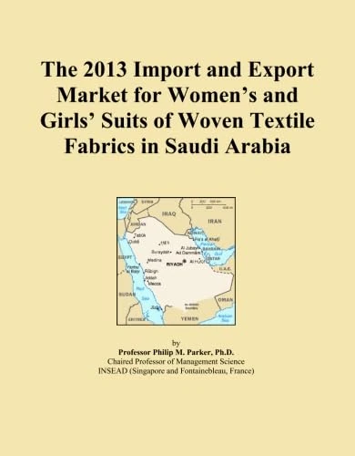 The 2013 Import and Export Market for Women's and Girls' Suits of Woven Textile Fabrics in Saudi Arabia