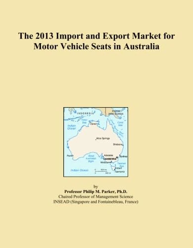 The 2013 Import and Export Market for Motor Vehicle Seats in Australia