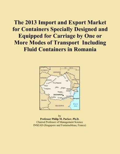 The 2013 Import and Export Market for Containers Specially Designed and Equipped for Carriage by One or More Modes of Transport Including Fluid Containers in Romania