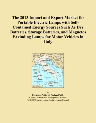 The 2013 Import and Export Market for Portable Electric Lamps with Self-Contained Energy Sources Such As Dry Batteries, Storage Batteries, and Magnetos Excluding Lamps for Motor Vehicles in Italy