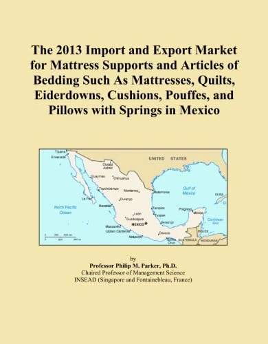 The 2013 Import and Export Market for Mattress Supports and Articles of Bedding Such As Mattresses, Quilts, Eiderdowns, Cushions, Pouffes, and Pillows with Springs in Mexico