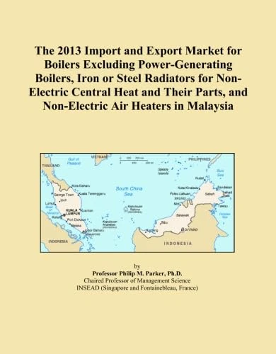 The 2013 Import and Export Market for Boilers Excluding Power-Generating Boilers, Iron or Steel Radiators for Non-Electric Central Heat and Their Parts, and Non-Electric Air Heaters in Malaysia
