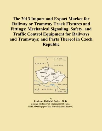 The 2013 Import and Export Market for Railway or Tramway Track Fixtures and Fittings; Mechanical Signaling, Safety, and Traffic Control Equipment for ... Tramways; and Parts Thereof in Czech Republic