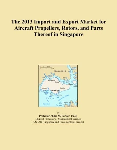 The 2013 Import and Export Market for Aircraft Propellers, Rotors, and Parts Thereof in Singapore
