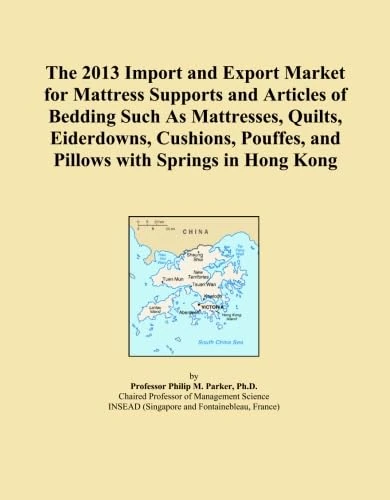 The 2013 Import and Export Market for Mattress Supports and Articles of Bedding Such As Mattresses, Quilts, Eiderdowns, Cushions, Pouffes, and Pillows with Springs in Hong Kong