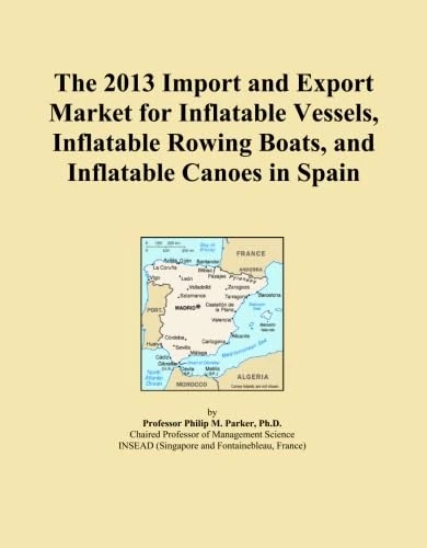 The 2013 Import and Export Market for Inflatable Vessels, Inflatable Rowing Boats, and Inflatable Canoes in Spain