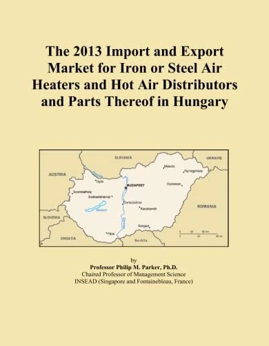 The 2013 Import and Export Market for Iron or Steel Air Heaters and Hot Air Distributors and Parts Thereof in Hungary
