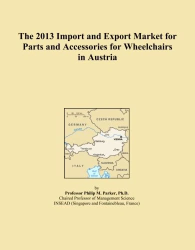 The 2013 Import and Export Market for Parts and Accessories for Wheelchairs in Austria